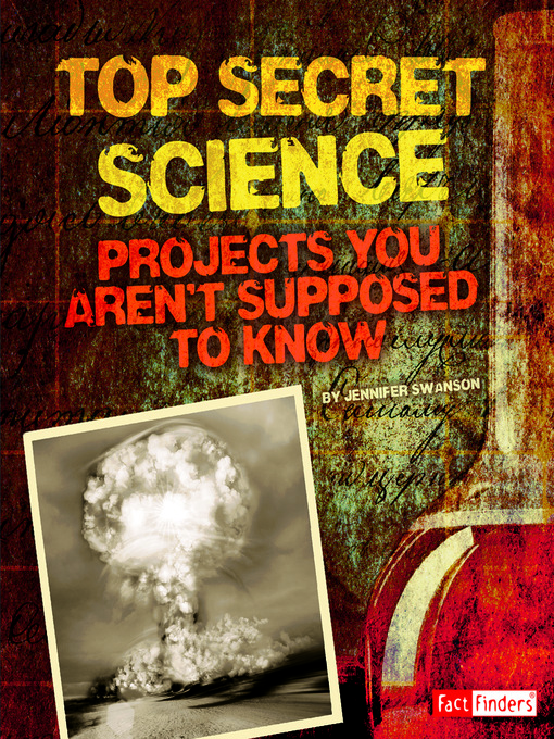 Title details for Top Secret Science by Jennifer Swanson - Available